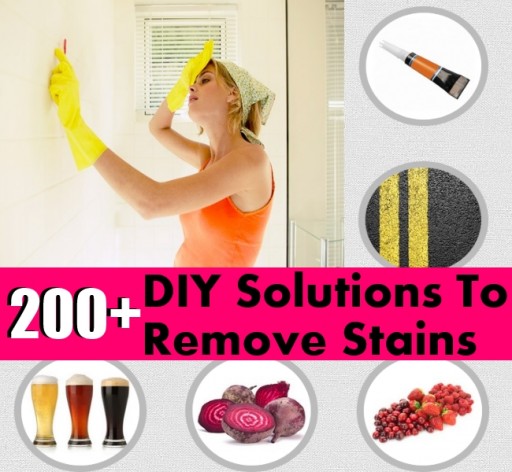 200+ DIY Stain Removal Solutions, One Of Them Must Be What You Are Looking For